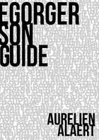 Couverture du livre « Égorger son guide » de Aurelien Alaert aux éditions Lulu