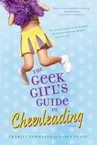 Couverture du livre « The Geek Girl's Guide to Cheerleading » de Vance Darcy aux éditions Simon Pulse