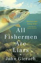 Couverture du livre « All Fishermen Are Liars » de John Gierach aux éditions Simon & Schuster