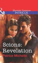 Couverture du livre « Scions: Revelation (Mills & Boon Intrigue) » de Patrice Michelle aux éditions Mills & Boon Series