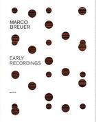 Couverture du livre « Marco breuer early recordings » de Durant Alice aux éditions Aperture