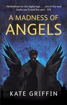 Couverture du livre « A MADNESS OF ANGELS » de Kate Griffin aux éditions Orbit