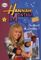 Couverture du livre « Hannah Montana t.4 ; en direct de Londres ! » de  aux éditions Le Livre De Poche Jeunesse