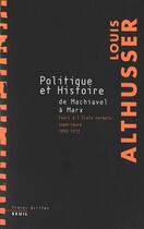 Couverture du livre « Politique et histoire, de Machiavel à Marx ; cours à l'ENS, 1955-1972 » de Louis Althusser aux éditions Seuil
