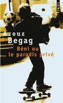 Couverture du livre « Béni ou le paradis privé » de Azouz Begag aux éditions Points