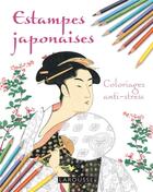 Couverture du livre « Estampes japonaises ; coloriages anti-stress » de  aux éditions Larousse