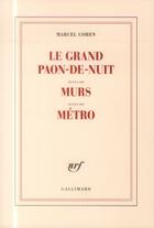 Couverture du livre « Le grand paon-de-nuit ; murs ; métro » de Marcel Cohen aux éditions Gallimard