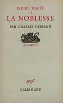 Couverture du livre « Court traite de la noblesse » de Germain Charles aux éditions Gallimard