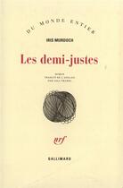 Couverture du livre « Les demi-justes » de Iris Murdoch aux éditions Gallimard
