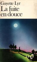 Couverture du livre « La fuite en douce » de Guyette Lyr aux éditions Gallimard