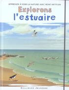 Couverture du livre « Explorons l'estuaire » de Rene Mettler aux éditions Gallimard-jeunesse