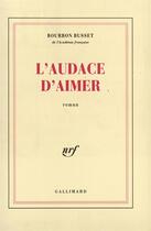 Couverture du livre « L'audace d'aimer » de Bourbon Busset J D. aux éditions Gallimard