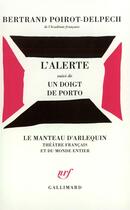 Couverture du livre « L'alerte / un doigt de porto » de Poirot-Delpech B. aux éditions Gallimard