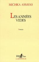 Couverture du livre « Les années vides » de Michka Assayas aux éditions Gallimard