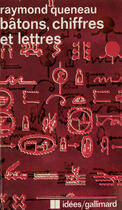 Couverture du livre « Batons, Chiffres Et Lettres » de Raymond Queneau aux éditions Gallimard