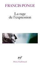 Couverture du livre « La Rage de l'expression » de Francis Ponge aux éditions Gallimard