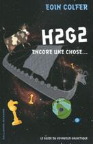 Couverture du livre « H2G2 ; encore une chose... ; le guide du voyageur galactique » de Eoin Colfer aux éditions Gallimard Jeunesse