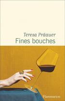 Couverture du livre « Fines bouches » de Teresa Praauer aux éditions Flammarion