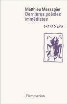 Couverture du livre « Dernières poésies immédiates ; sérénades » de Matthieu Messagier aux éditions Flammarion