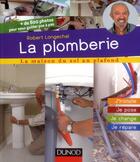 Couverture du livre « La plomberie ; j'installe, je pose, je change, je répare » de Robert Longechal aux éditions Dunod