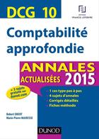 Couverture du livre « Dcg 10 ; comptabilité approfondie ; annales actualisées (édition 2015) » de Robert Obert et Marie-Pierre Mairesse aux éditions Dunod