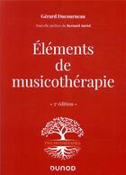 Couverture du livre « Éléments de musicothérapie (3e édition) » de Gerard Ducourneau aux éditions Dunod