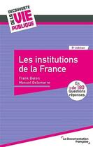 Couverture du livre « Les institutions de la France » de Manuel Delamarre et Frank Baron aux éditions Documentation Francaise