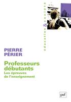 Couverture du livre « Professeurs débutants. » de Pierre Perier aux éditions Presses Universitaires De France