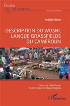 Couverture du livre « Description du Wushi, langue grassfields de Cameroun » de Liliane Hodieb aux éditions L'harmattan