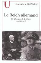 Couverture du livre « Le reich allemand ; de Bismarck à Hitler (1848-1945) » de Monique Flonneau aux éditions Armand Colin