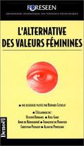 Couverture du livre « L'alternative des valeurs féminines » de Bernard Cathelat aux éditions Denoel