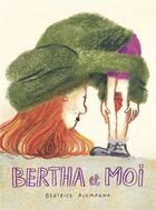 Couverture du livre « Bertha et moi » de Beatrice Alemagna aux éditions Ecole Des Loisirs