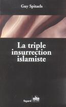 Couverture du livre « La Triple Insurrection Islamique » de Guy Spitaels aux éditions Fayard