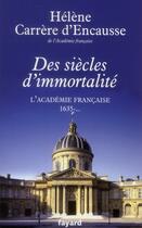 Couverture du livre « Des siècles d'immortalité » de Helene Carrere D'Encausse aux éditions Fayard