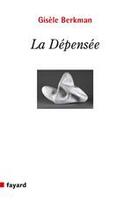 Couverture du livre « La dépensée » de Gisele Berkman aux éditions Fayard