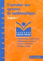 Couverture du livre « S'Entrainer Aux Epreuves De Mathematiques Des Concours Aministratifs De Categorie C T.42 » de Guy Barrussaud aux éditions Foucher