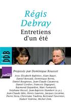 Couverture du livre « Entretiens d'un été » de Regis Debray et Dominique Rousset aux éditions Desclee De Brouwer