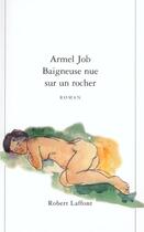 Couverture du livre « Baigneuse nue sur un rocher » de Armel Job aux éditions Robert Laffont