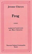 Couverture du livre « Frog » de Jerome Charyn aux éditions Stock