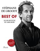 Couverture du livre « Aller-retour en Absurdie ; best of » de Stephane De Groodt aux éditions Plon