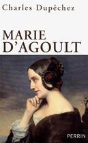 Couverture du livre « Marie d'Agoult » de Charles Dupechez aux éditions Perrin