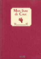 Couverture du livre « Mon Livre De Cave » de Burtschy Bernard aux éditions Solar