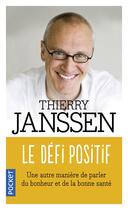 Couverture du livre « Le défi positif » de Thierry Janssen aux éditions Pocket
