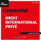 Couverture du livre « L'essentiel du droit international privé : Intègre les dispositions de la loi du 26 janvier 2024 pour contrôler l'immigration, améliorer l'intégration (10e édition) » de Laurence Henry aux éditions Gualino