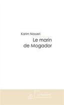 Couverture du livre « Le marin de Mogador » de Karim Nasseri aux éditions Editions Le Manuscrit