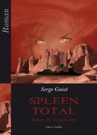 Couverture du livre « Spleen total t.3 ; en plein délire » de Serge Guiot aux éditions Amalthee