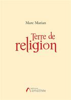 Couverture du livre « Terre de religion » de Marc Marian aux éditions Amalthee