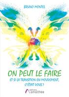 Couverture du livre « On peut le faire ; et si la transition en mouvement, c'était vous ? » de Bruno Montel aux éditions Amalthee