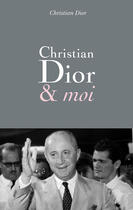 Couverture du livre « Christian Dior et moi » de Christian Dior aux éditions La Librairie Vuibert