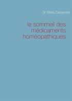 Couverture du livre « Le sommeil des médicaments homéopathiques » de Stella Carpentier aux éditions Books On Demand